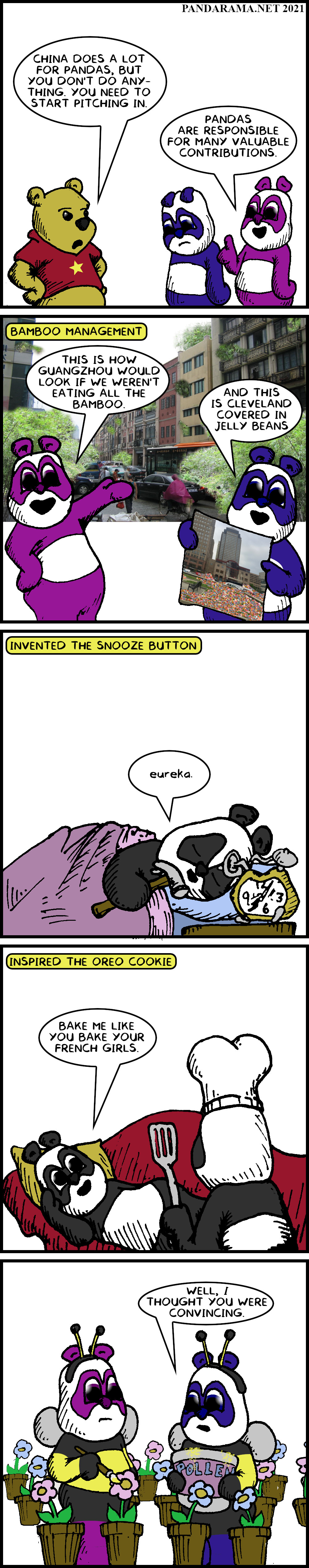 panadarama comic strip. pandas defend their utility to the Chinese. Pandas control bamboo, invented the snooze button, and inspired the oreo cookie. China puts them to work pollinating, dressed as bees.