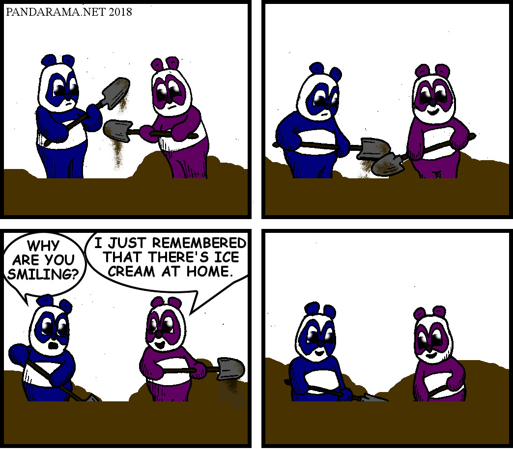 cartoon of two pandas digging a hole, one starts smiling, the other one asks why, the first one explains that it is because there is ice cream at home, both pandas smile and continue to dig.